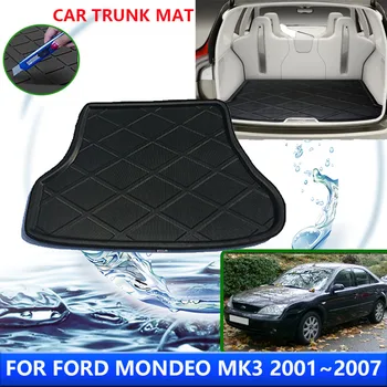 Для Ford Mondeo Mk3 2001 ~ 2007 2004 2005 2006 Автомобильные Защитные Накладки На задний Багажник, Авто Водонепроницаемый Вкладыш, Противообрастающие Коврики, Аксессуары