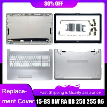 Новый ЖК-дисплей для ноутбука, Задняя крышка Для HP 15-BS 15-BW 15-RA 15-RB 250 G6 G6 TPN-C129, Передняя панель, Подставка для рук, Верхний Нижний корпус, Серебристый